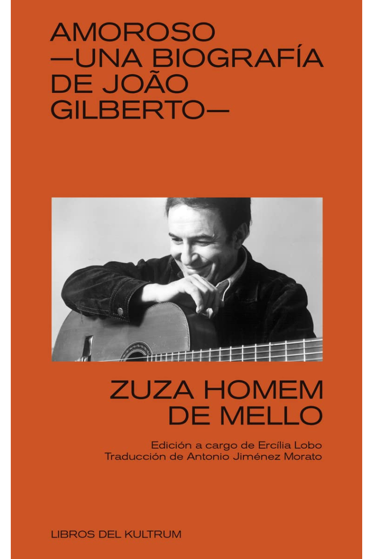 Amoroso: Una biografía de Joâo Gilberto