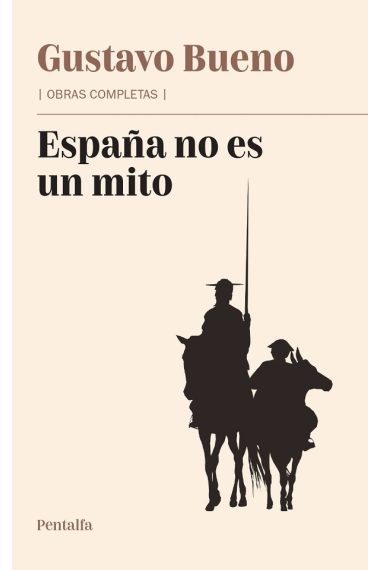 España no es un mito (y otros textos sobre España)