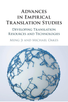 Advances in Empirical Translation Studies: Developing Translation Resources and Technologies