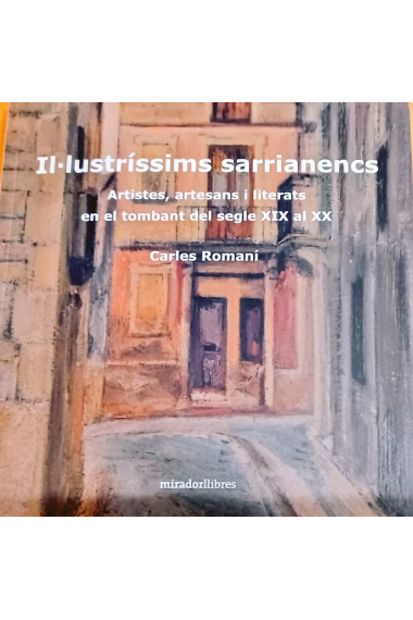 Il·lustríssims sarrianencs. Artistes, artesans i literats al voltant del segle XX