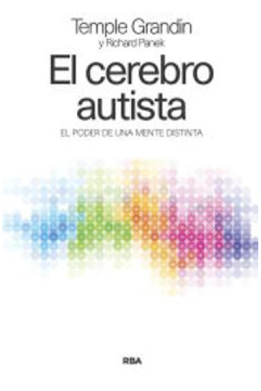 El cerebro autista. El poder de una mente distinta