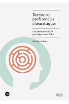 Decisions, preferències i heurístiques. Una introducció a la psicologia econòmica