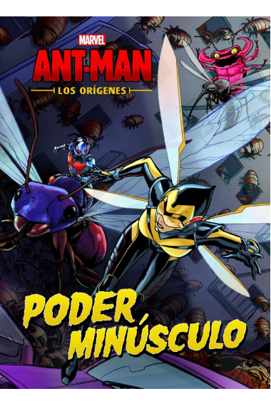 Ant-Man. Los orígenes. Poder minúsculo