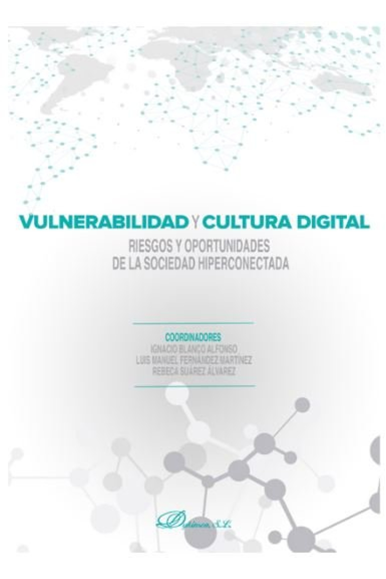 Vulnerabilidad y cultura digital. Riesgos y oportunidades de la sociedad hiperconectada