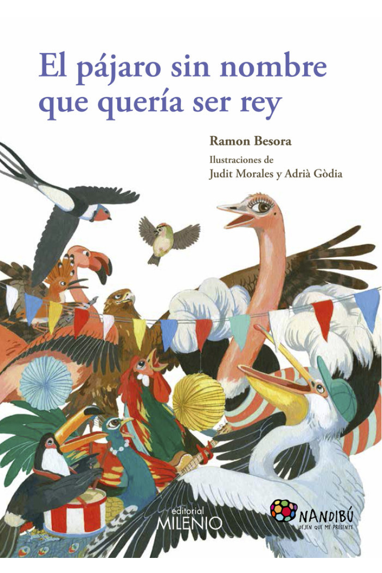 El pájaro sin nombre que quería ser rey