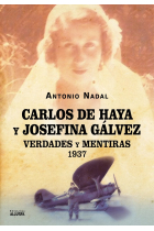 Carlos de Haya y Josefina Gálvez: verdades y mentiras, 1937