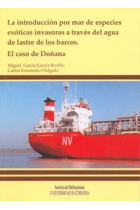 La introducción por mar de especies exóticas invasoras a través del agua de lastre de los barcos