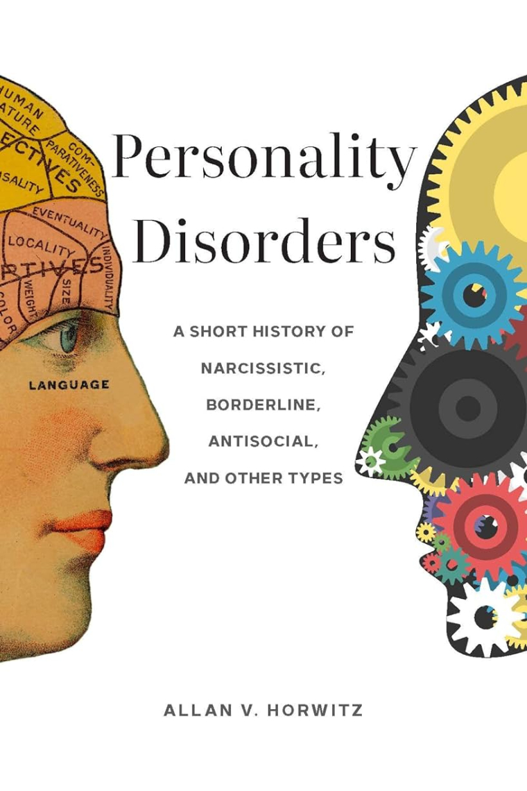 Personality Disorders : A Short History of Narcissistic, Borderline, Antisocial, and Other Types