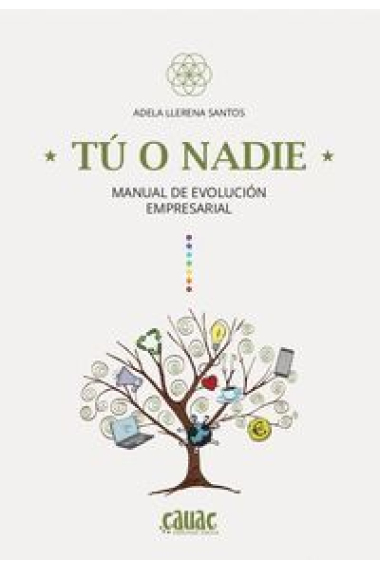 Tú o nadie. Manual de evolución empresarial