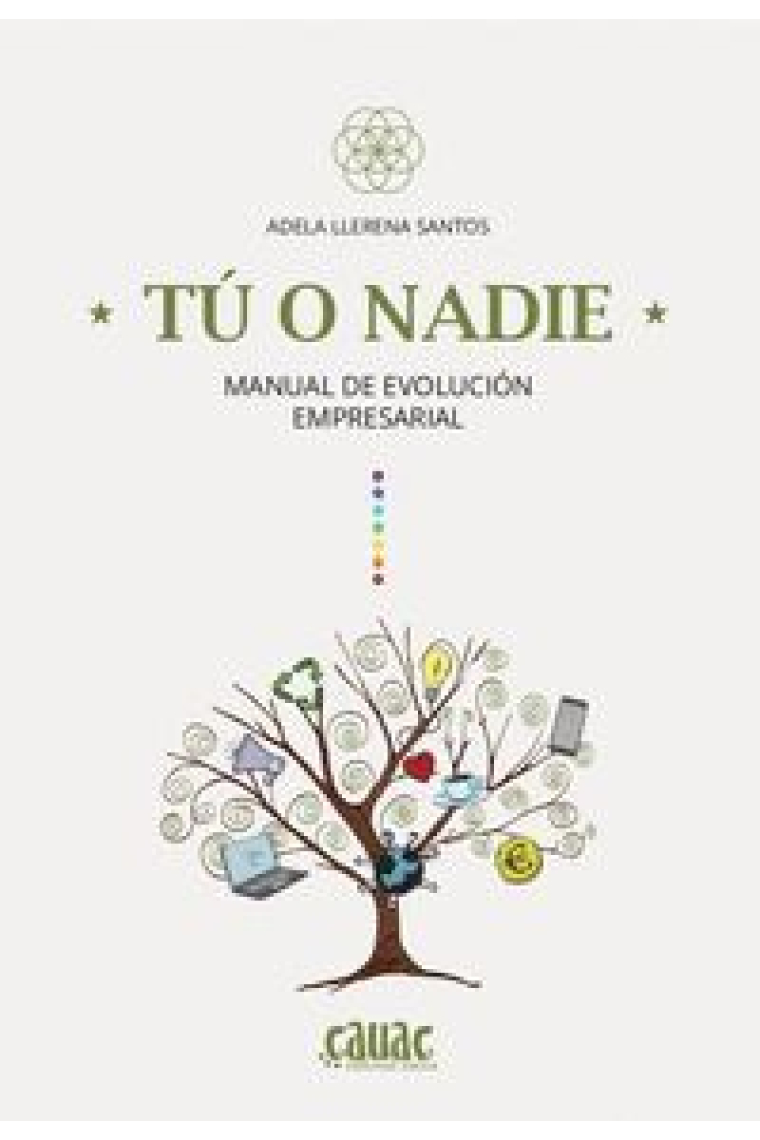 Tú o nadie. Manual de evolución empresarial