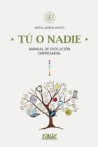 Tú o nadie. Manual de evolución empresarial