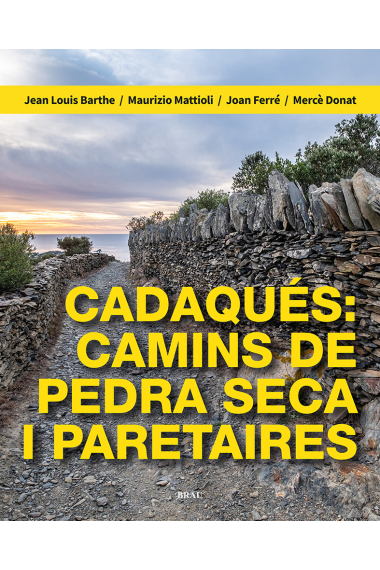 Cadaqués: camins de pedra seca i paretaires