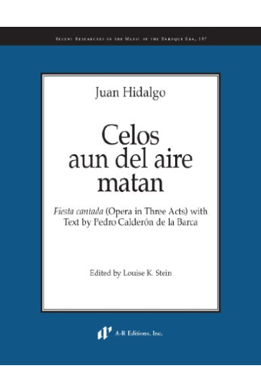 Celos Aun Del Aie Matan: Fiesta Cantada Opera in Three Acts (Recent Researches in the Music of the Baroque Era) (English and Spanish Edition)