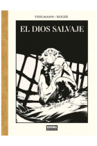 El Dios salvaje. Edición de lujo en blanco y negro