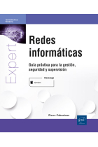 Redes informáticas. Guía práctica para la gestión, seguridad y supervisión