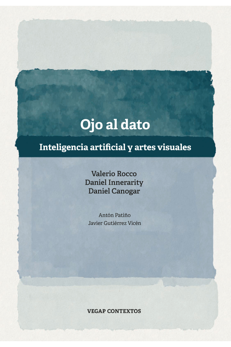 Ojo al dato. Inteligencia artificial y artes visuales