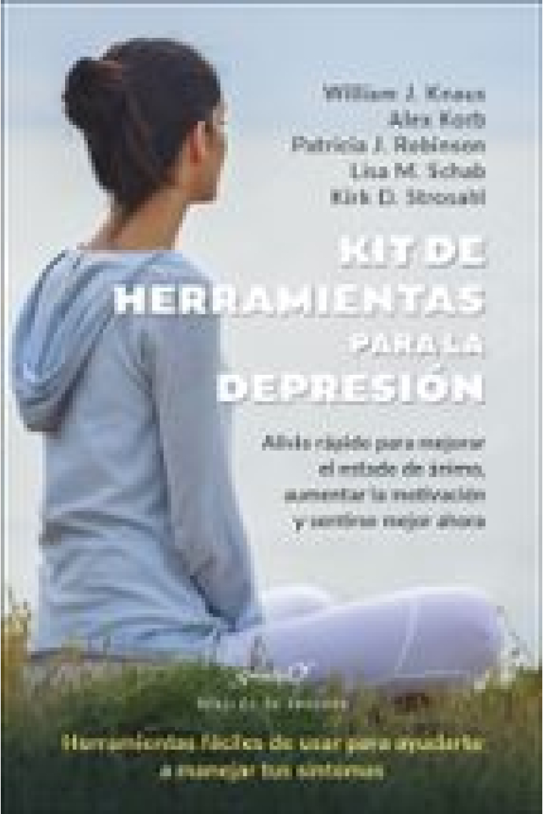 Kit de herramientas para la depresión. Alivio rápido para mejorar el estado de ánimo, aumentar la motivación y sentirse mejor ahora