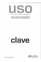 Uso de la gramática española avanzado. Clave (Nueva edición)