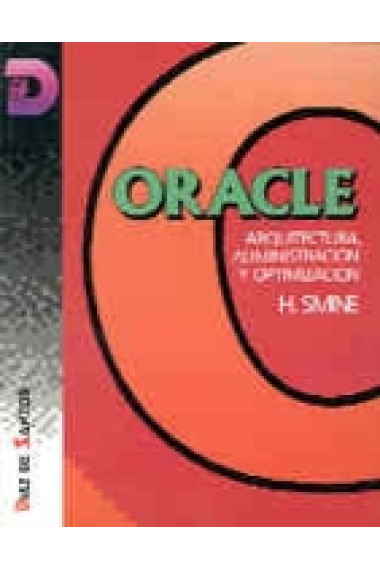 Oracle, arquitectura, administración y optimización