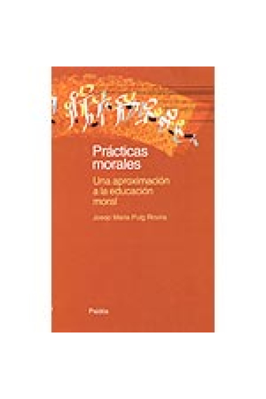 Prácticas morales. Una aproximación a la educación moral