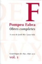 Obres Completes de Pompeu Fabra Vol.1:Gramàtiques de 1891,1898,1912