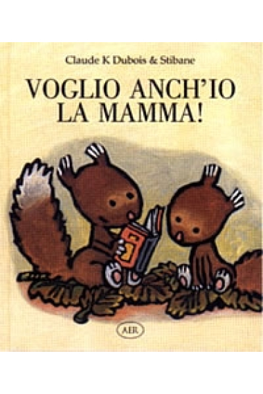 Voglio anch'io la mamma!