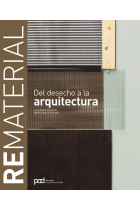 Rematerial. Del desecho a la arquitectura