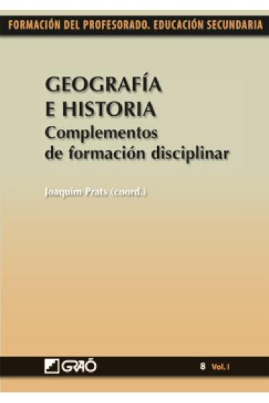 Geografía e Historia. Complementos de formación disciplinar. Vol I