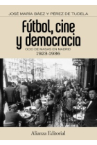 Fútbol, cine y democracia. Ocio de masas en Madrid, 1923-1936