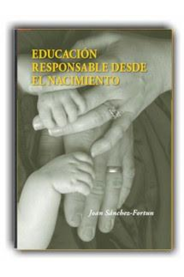 Educación responsable desde el nacimiento