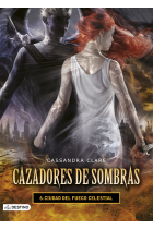 Ciudad del fuego celestial (Cazadores de sombras 6)