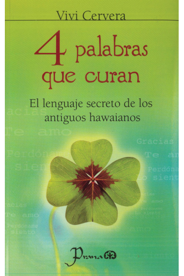 4 palabras que curan. El lenguaje secreto de los antiguos Hawaianos. Ho'ponopono