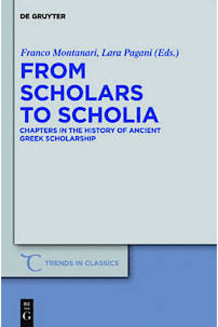 From scholars to scholia: chapters in the history of ancient greek scholarship