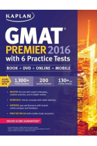 Kaplan GMAT Premier 2016 with 6 Practice Tests: Book   Online   DVD   Mobile (Kaplan Test Prep)