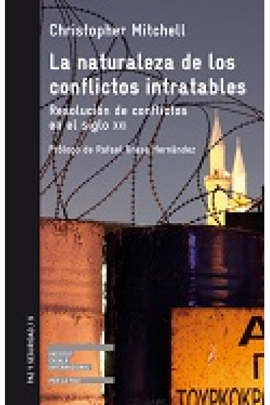 La naturaleza de los conflictos intratables. Resolución de los conflictos en el siglo XXI