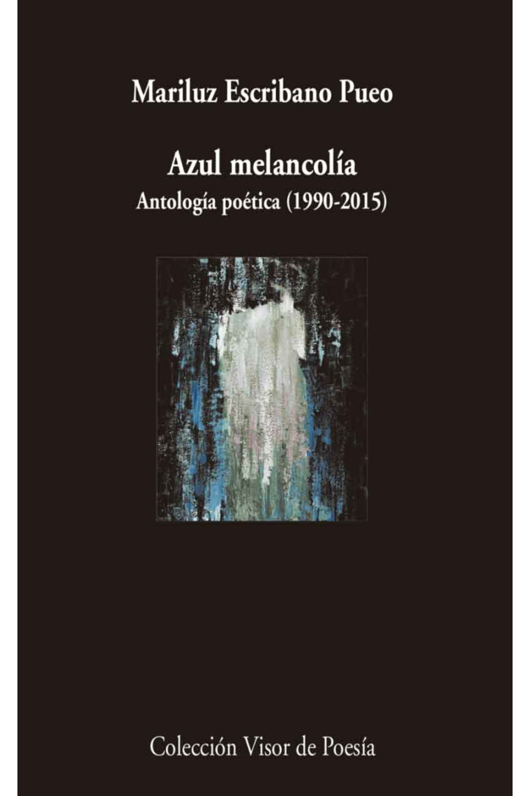 Azul melancolía. Antología personal (1990-2015)