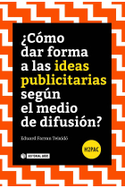 ¿Cómo dar forma a las ideas publicitarias según el medio de difusión? 