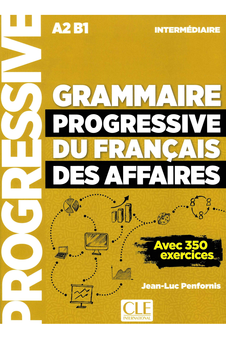 Grammaire progressive du français de affaires- Niveau intermédiaire A2 - B1. Livre + CD + Livre-web