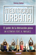 Meditación urbana. El poder de la distracción plena