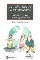 La práctica de la compasión .Amabilidad con los demás y con uno mismo