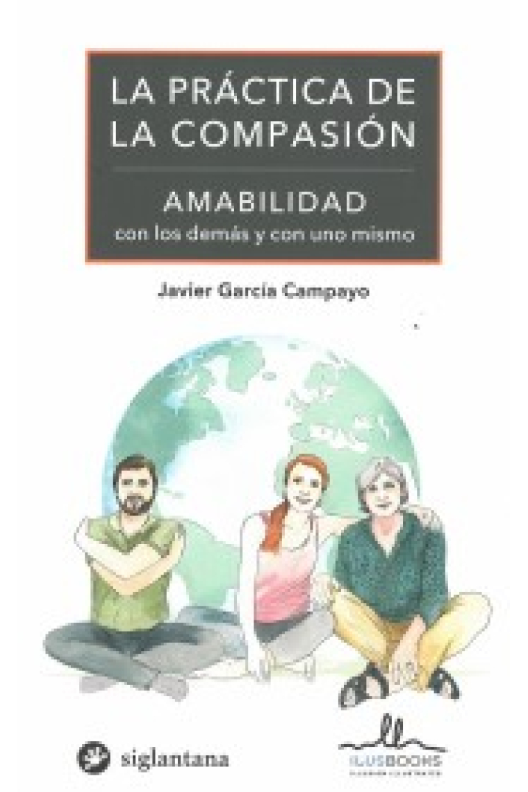 La práctica de la compasión .Amabilidad con los demás y con uno mismo