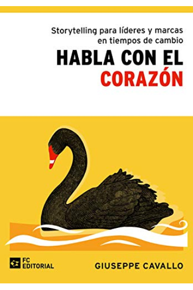 Hbla con el corazón. Storytelling para líderes y marcas en tiempos da cambios