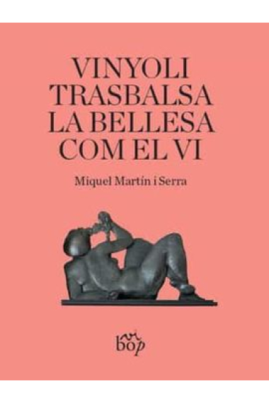 Vinyoli trasbalsa la bellesa com el vi