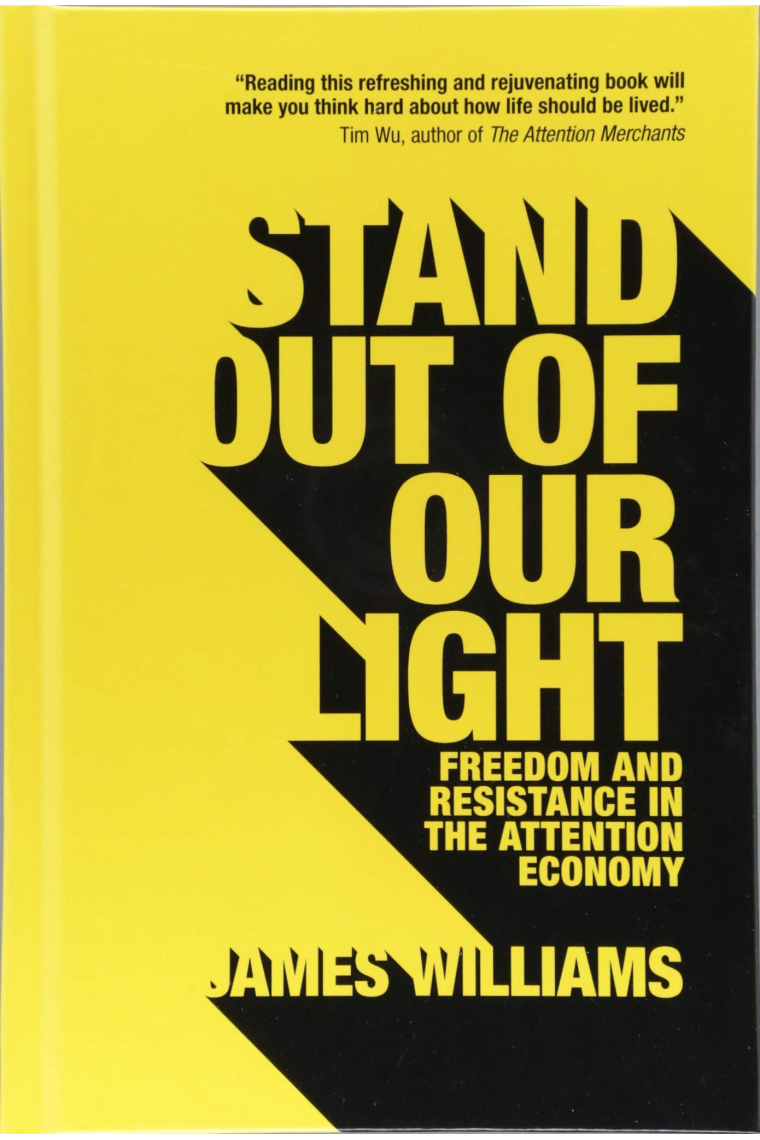 Stand out of our Light: Freedom and Resistance in the Attention Economy