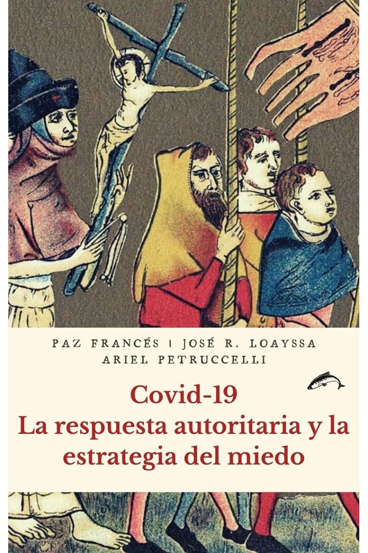 Covid-19. La respuesta autoritaria y la estrategia del miedo