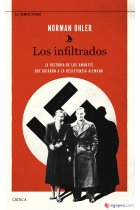 Los infiltrados. La historia de los amantes que guiaron a la resistencia alemana