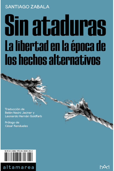 Sin ataduras: la libertad en la época de los hechos alternativos