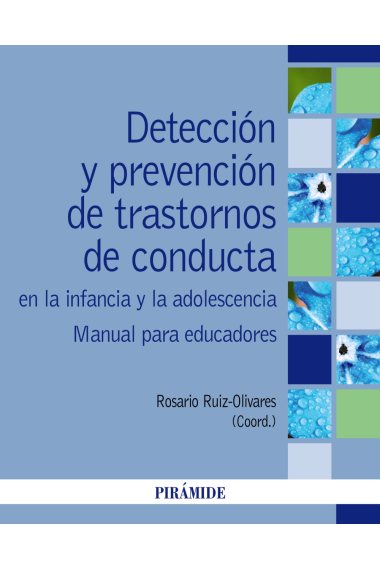 Detección y prevención de trastornos de conducta en la infancia y la adolescencia. Manual para educadores