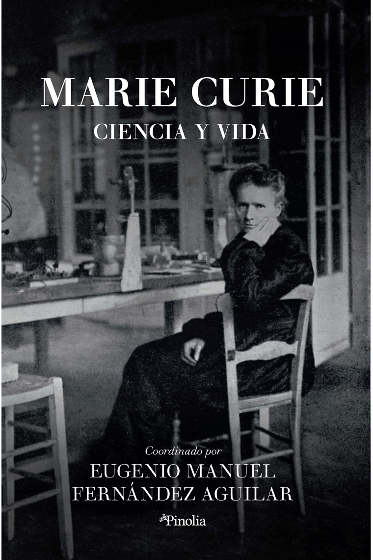 Marie Curie. Ciencia y vida