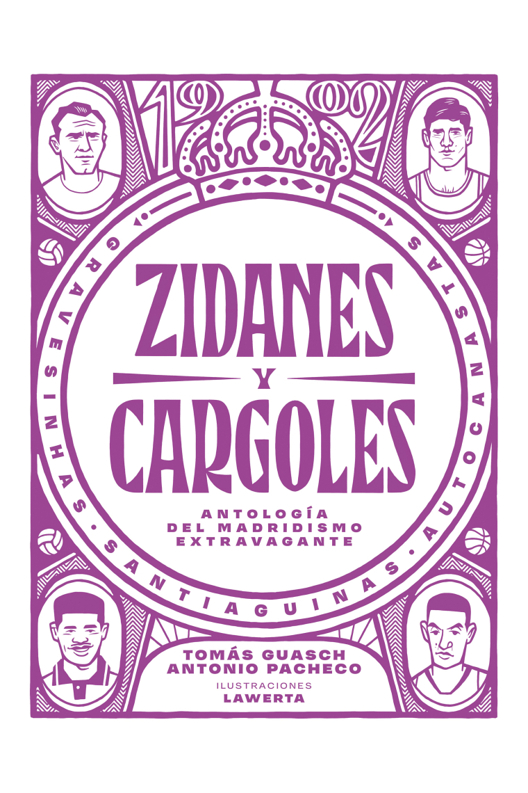 Zidanes y cargoles. Antología del madridismo extravagante